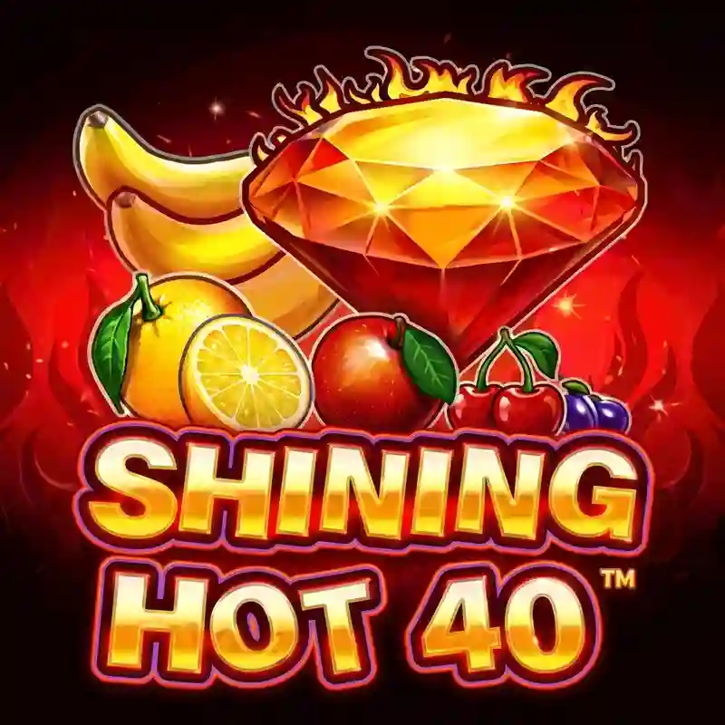 Shining Hot 40™